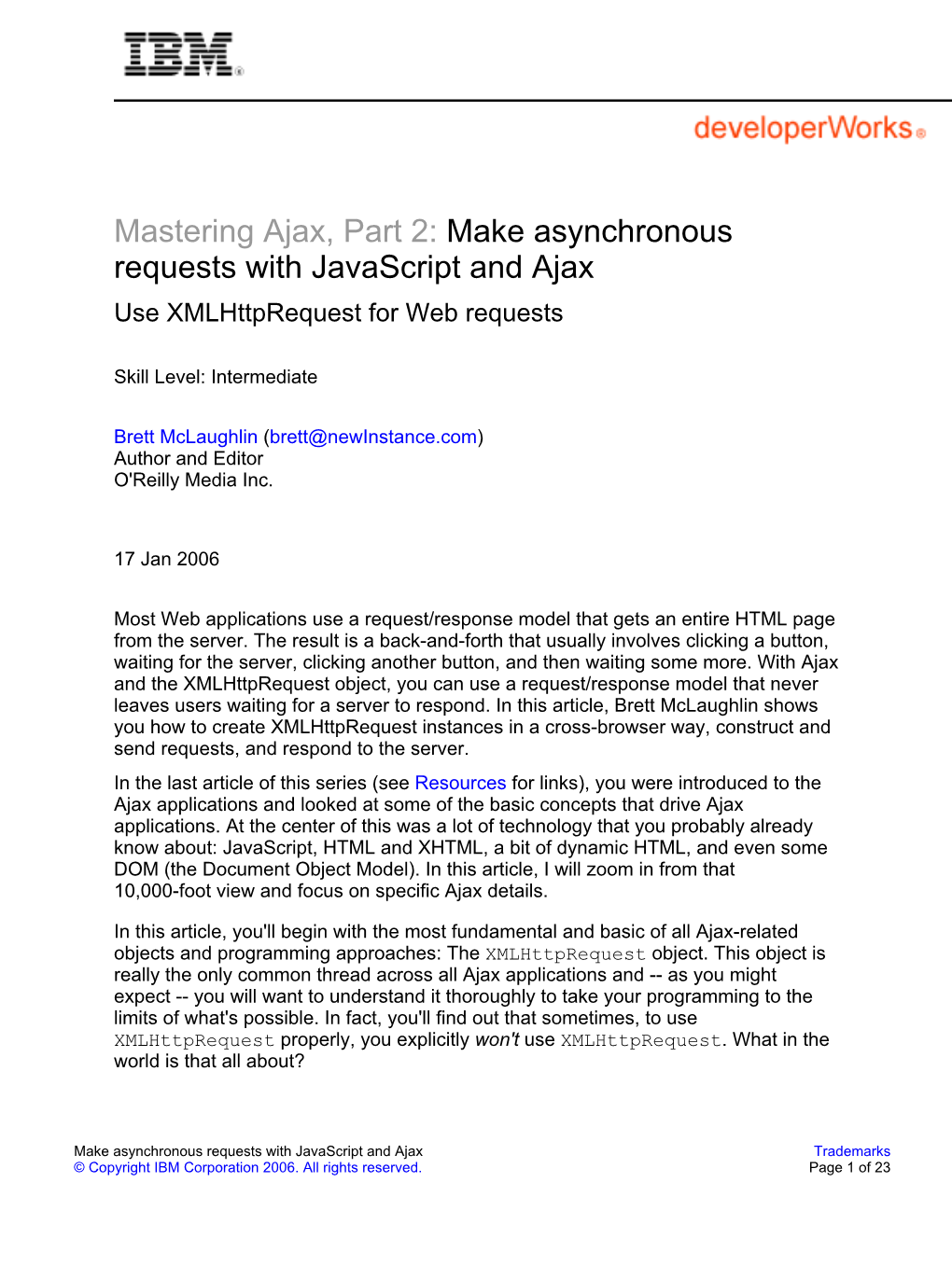 Make Asynchronous Requests with Javascript and Ajax Use Xmlhttprequest for Web Requests