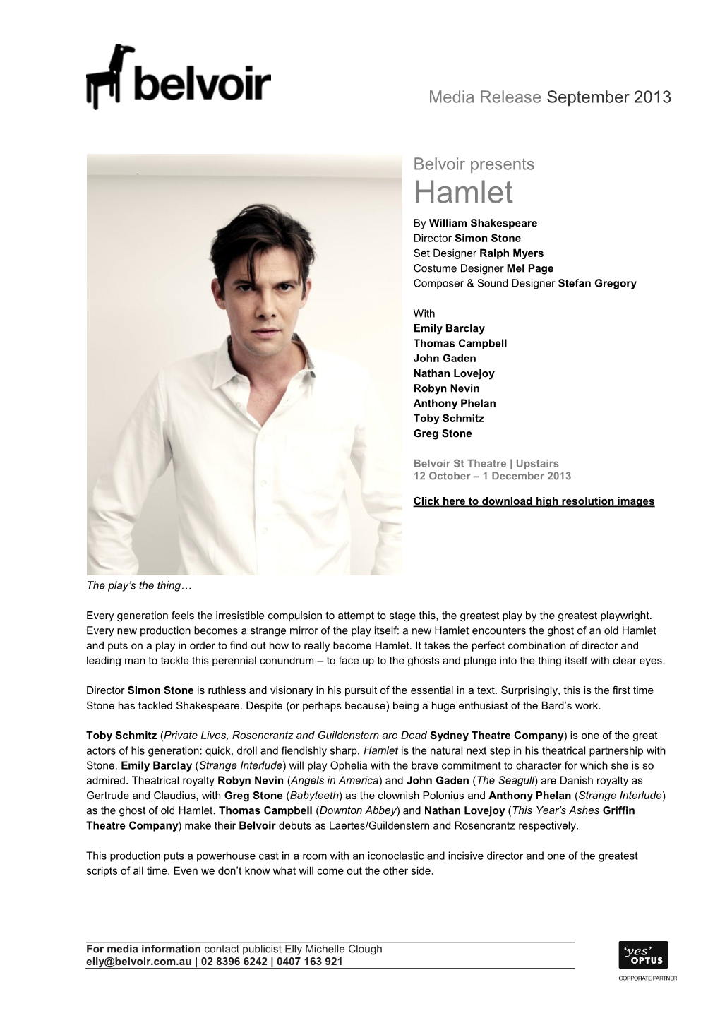 Hamlet by William Shakespeare Director Simon Stone Set Designer Ralph Myers Costume Designer Mel Page Composer & Sound Designer Stefan Gregory