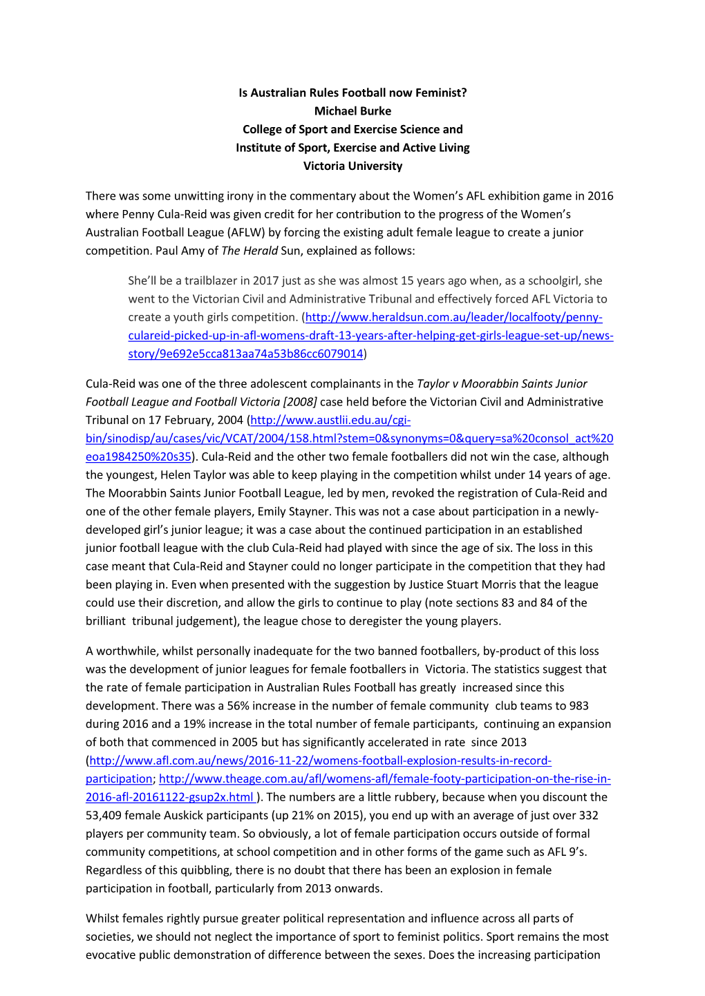 Is Australian Rules Football Now Feminist? Michael Burke College of Sport and Exercise Science and Institute of Sport, Exercise and Active Living Victoria University