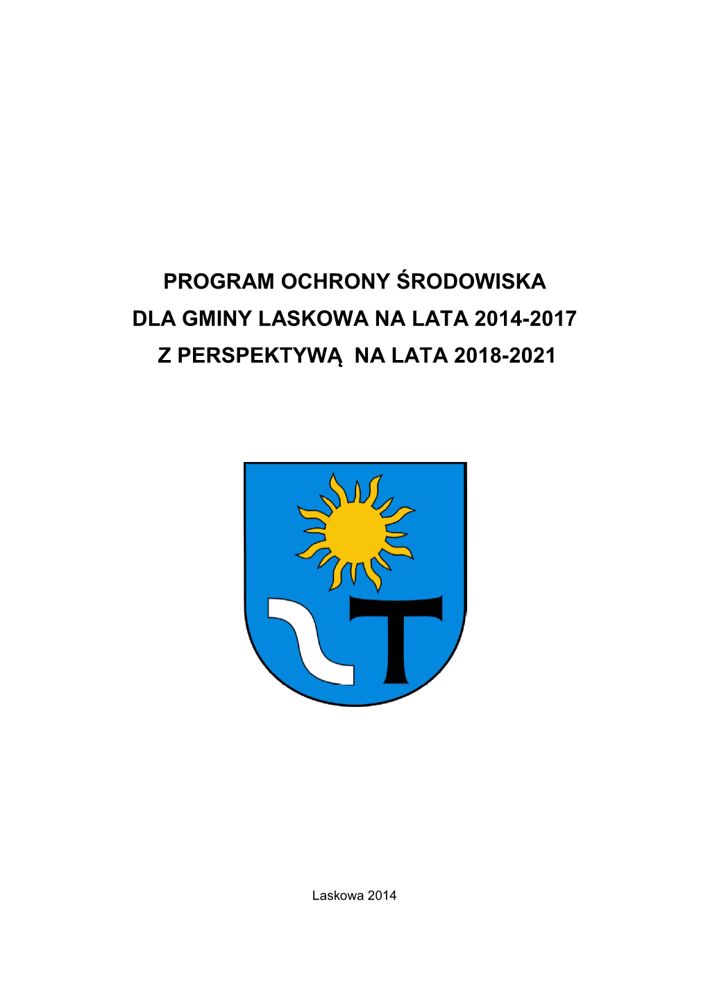 Program Ochrony Środowiska Dla Gminy Laskowa Na Lata 2014-2017 Z Perspektywą Na Lata 2018-2021