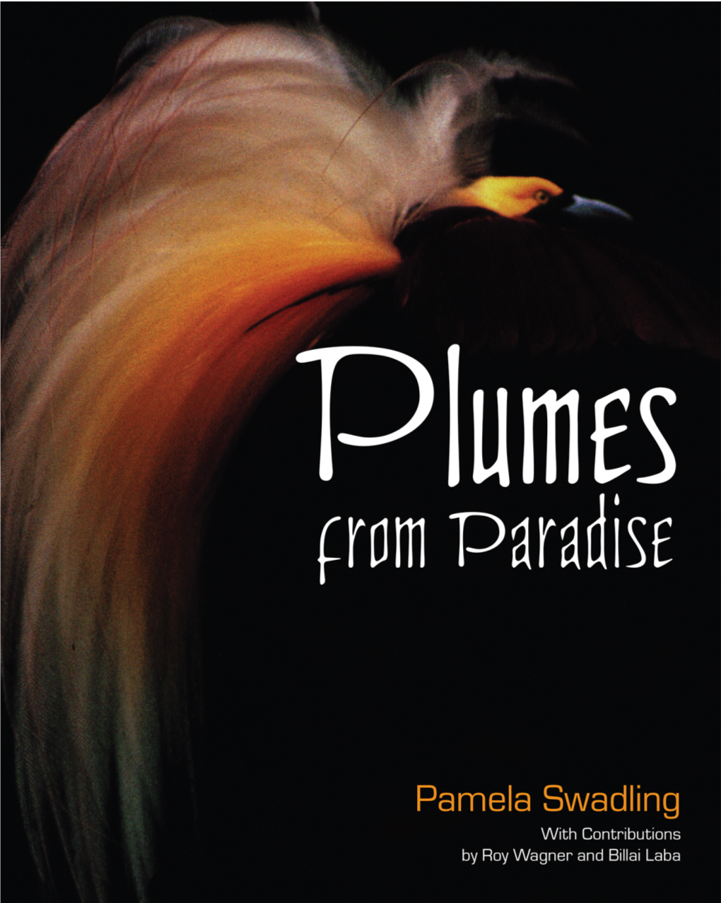 PLUMES from Paradise This Book Is Dedicated to the Memory of the Late Sir Serei Eri GCMG Kstj