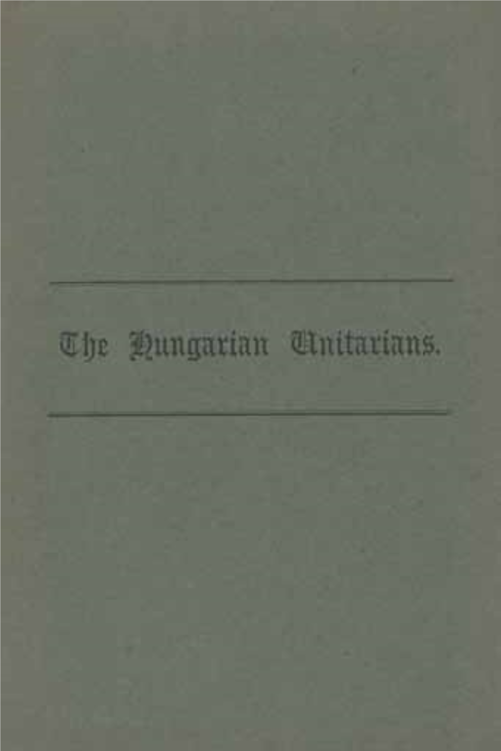 The Hungarian and Tralsylvanian Unitarians