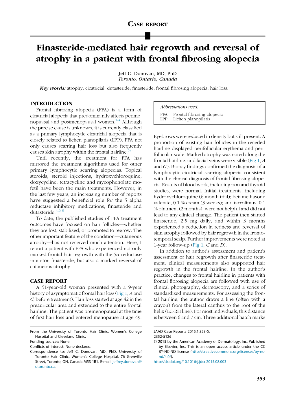 Finasteride-Mediated Hair Regrowth and Reversal of Atrophy in a Patient with Frontal ﬁbrosing Alopecia