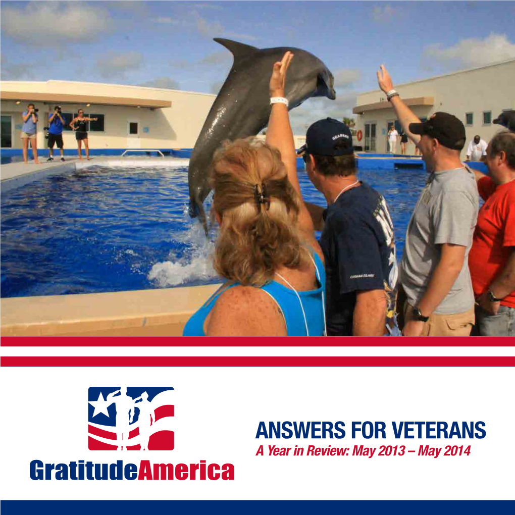ANSWERS for VETERANS a Year in Review: May 2013 – May 2014 Our Mission the Founding of Gratitudeamerica Inc