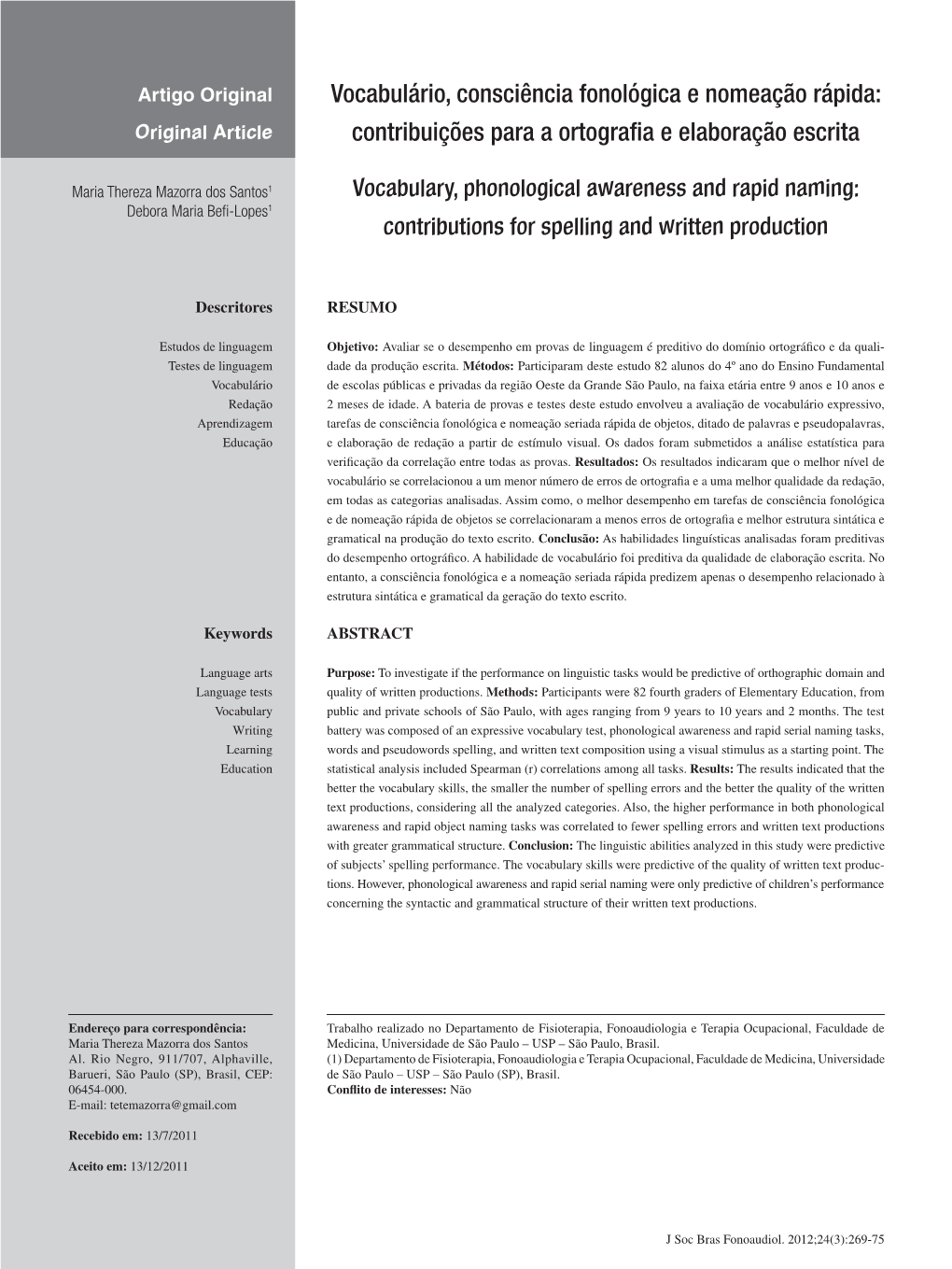 Vocabulary, Phonological Awareness and Rapid Naming: Debora Maria Befi-Lopes1 Contributions for Spelling and Written Production