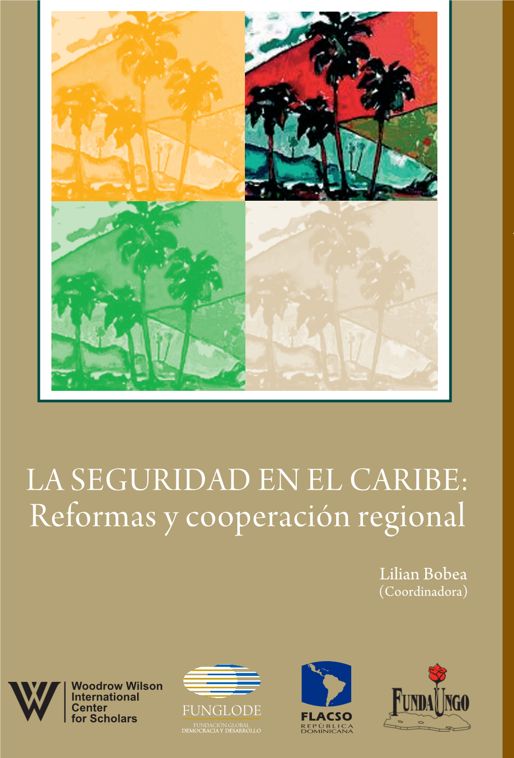 LA SEGURIDAD EN EL CARIBE: Reformas Y Cooperación Regional