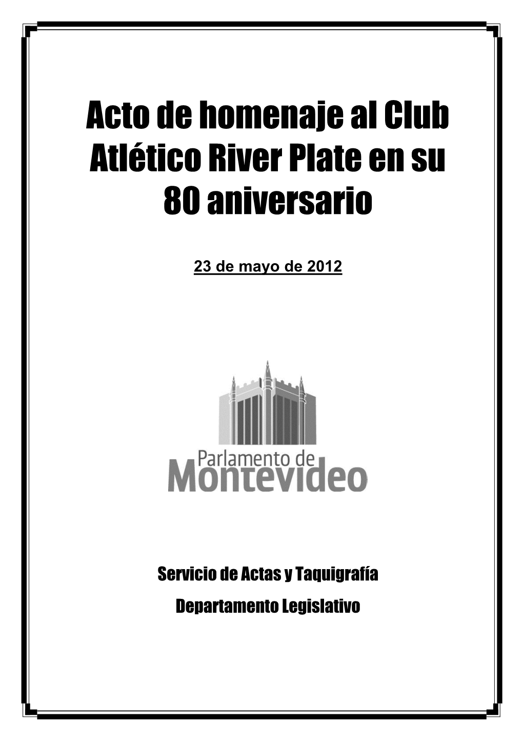 Acto De Homenaje Al Club Atlético River Plate En Su 80 Aniversario