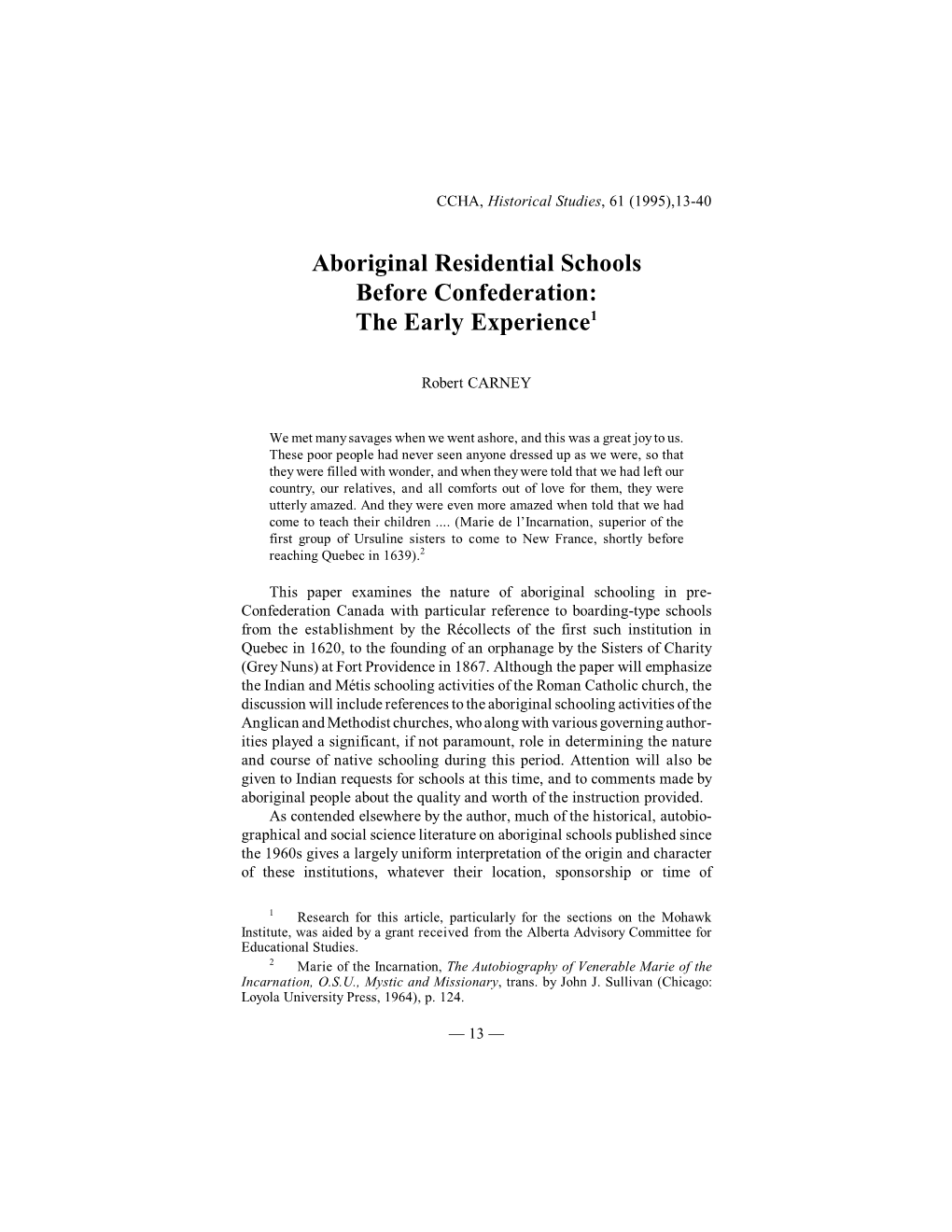 Aboriginal Residential Schools Before Confederation: the Early Experience1