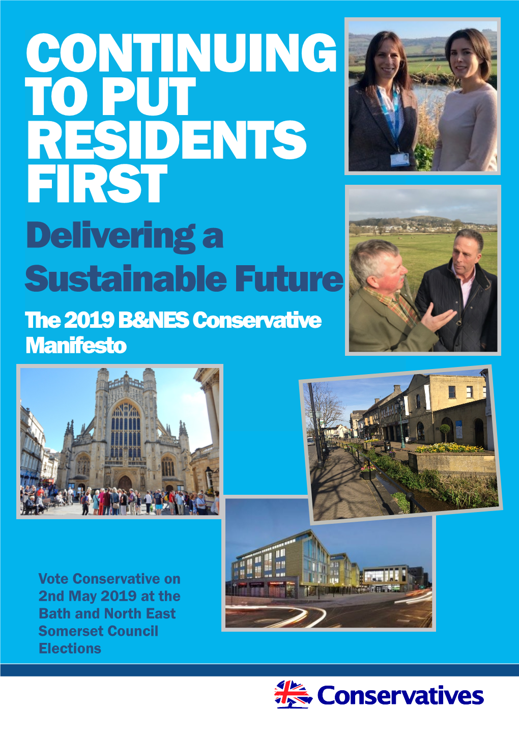 CONTINUING to PUT RESIDENTS FIRST Delivering a Sustainable Future the 2019 B&NES Conservative Manifesto