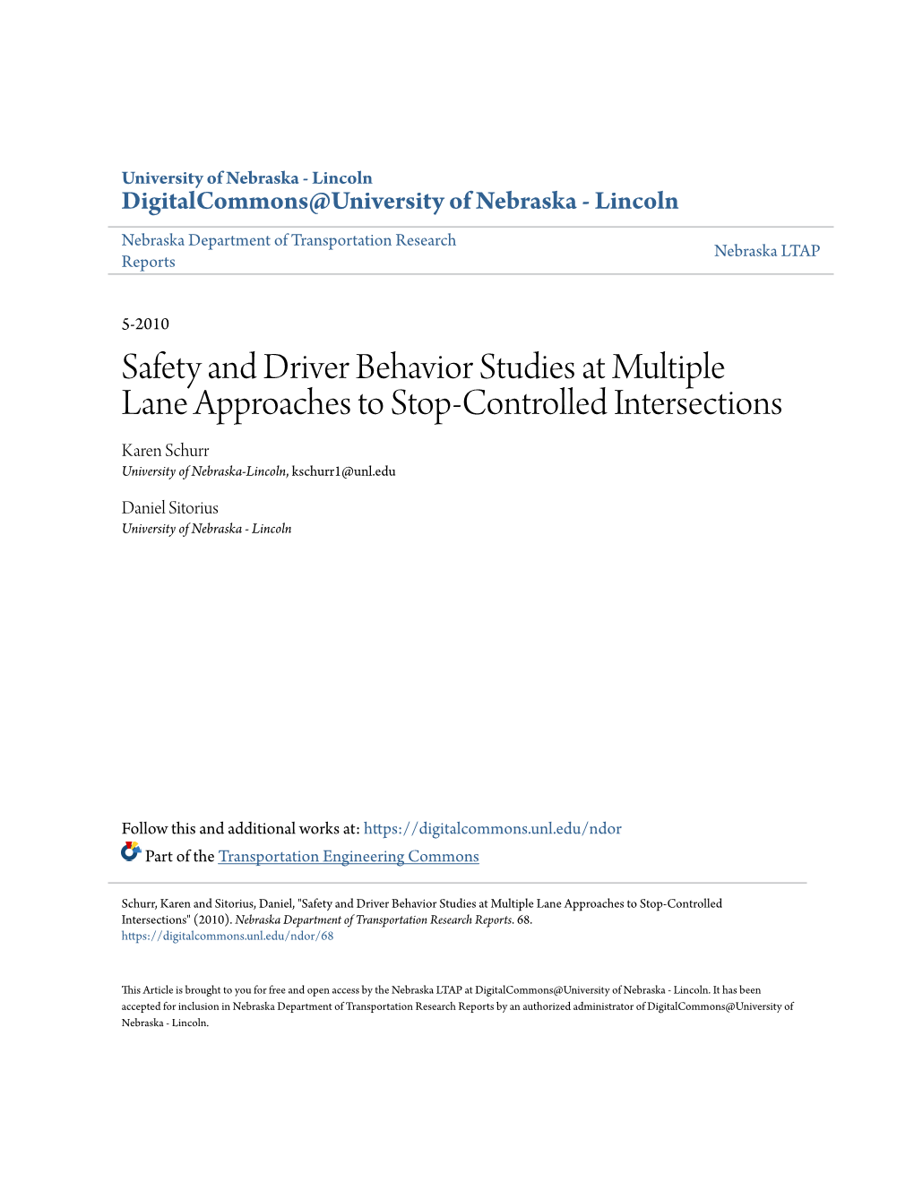 Safety and Driver Behavior Studies at Multiple Lane Approaches to Stop-Controlled Intersections Karen Schurr University of Nebraska-Lincoln, Kschurr1@Unl.Edu