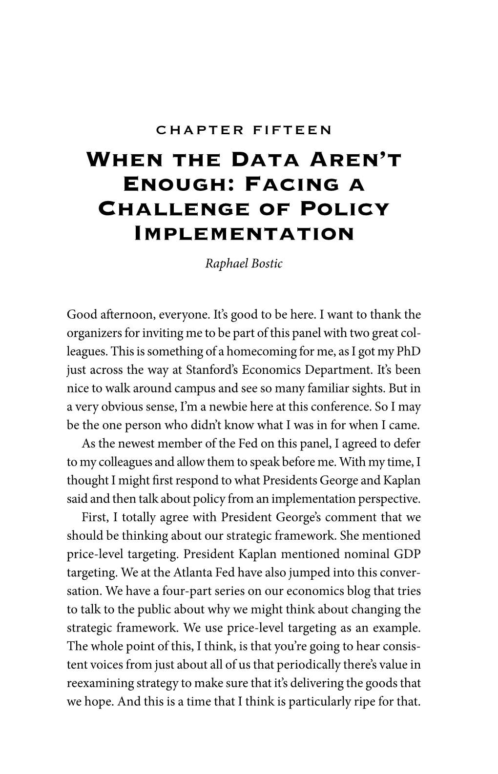 When the Data Aren't Enough: Facing a Challenge of Policy Implementation