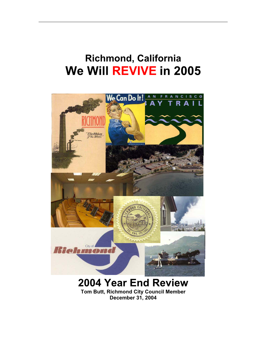 Richmond, California We Will REVIVE in 2005 2004 Year End Review