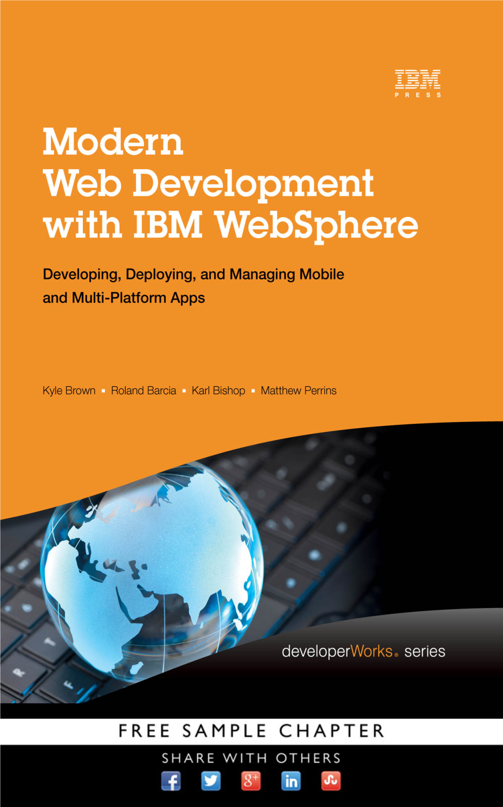 Modern Web Development with IBM® Websphere®: Developing, Deploying, and Managing Mobile and Multi-Platform Apps