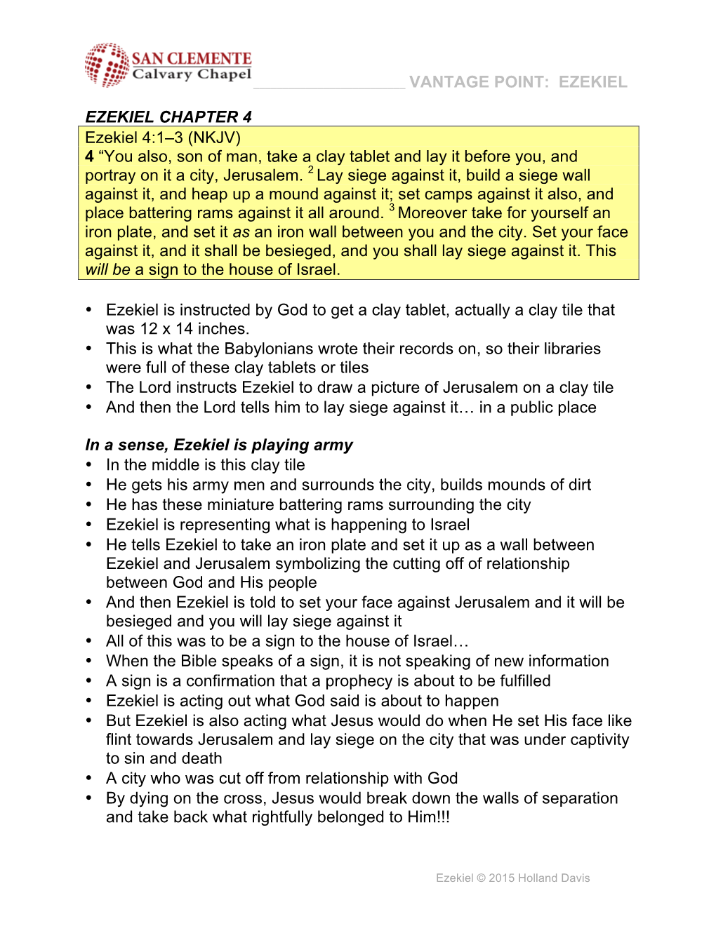 EZEKIEL CHAPTER 4 Ezekiel 4:1–3 (NKJV) 4 “You Also, Son of Man, Take a Clay Tablet and Lay It Before You, and Portray on It a City, Jerusalem