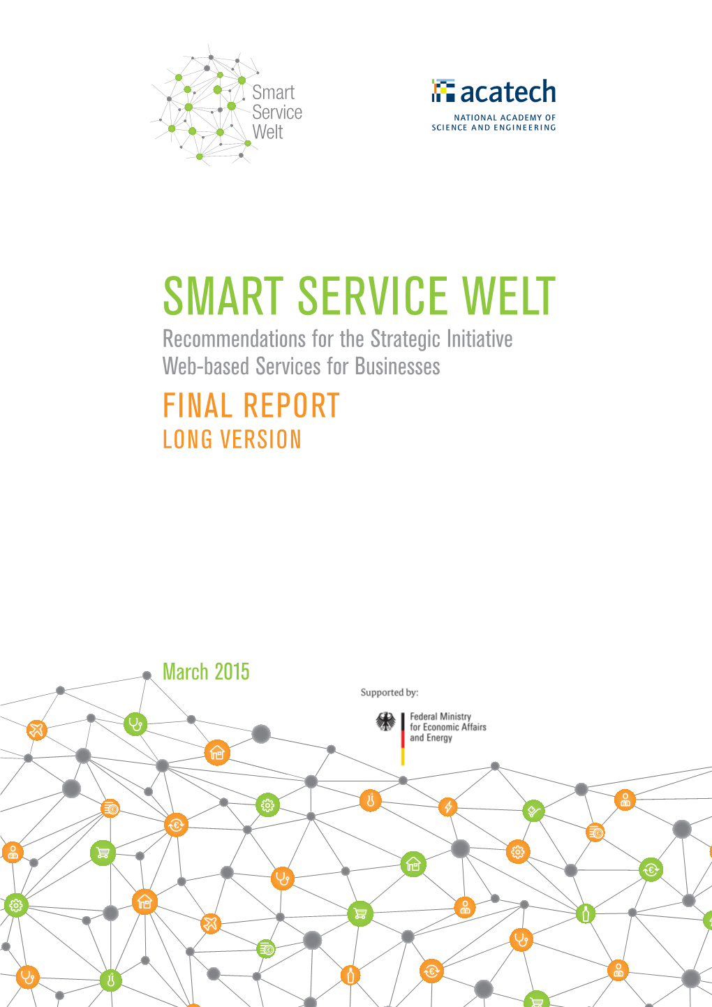 SMART SERVICE WELT Recommendations for the Strategic Initiative Web-Based Services for Businesses Final Report LONG Version