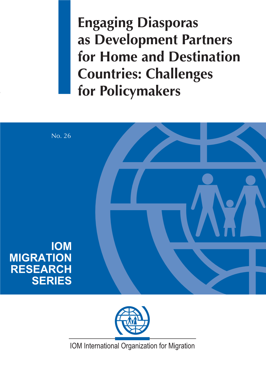 Engaging Diasporas As Development Partners for Home and Destination M Also Available Online At: R Countries: Challenges S 26 for Policymakers