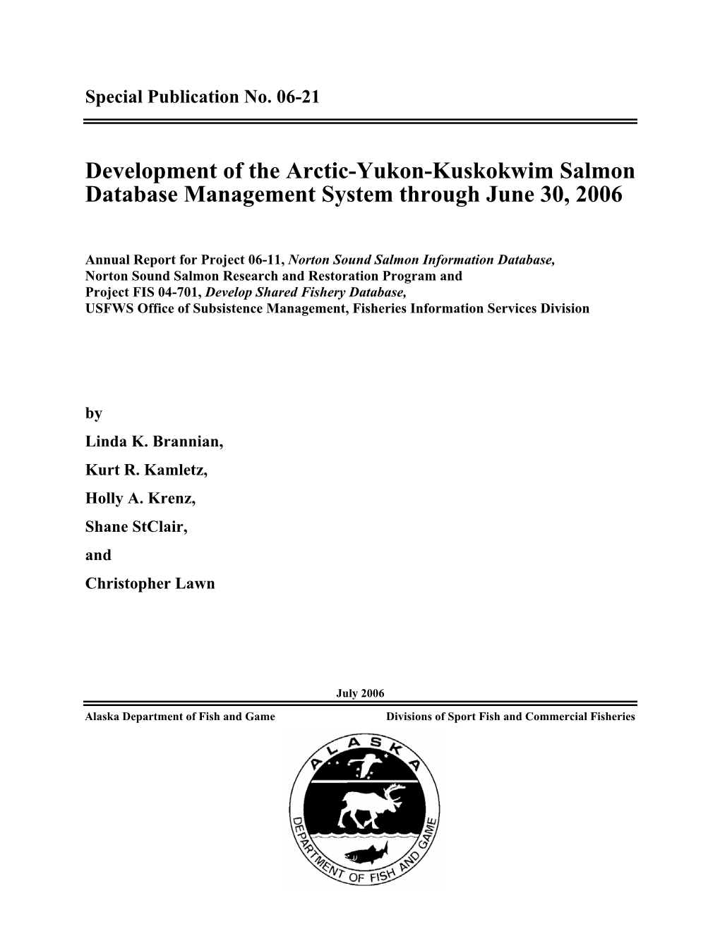Development of the Arctic-Yukon-Kuskokwim Salmon Database Management System Through June 30, 2006