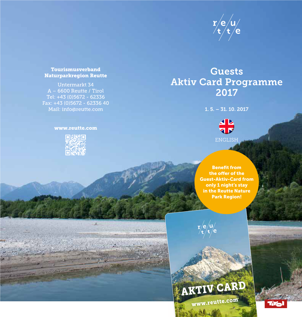 Aktiv Card Programme a – 6600 Reutte / Tirol Tel: +43 (0)5672 - 62336 2017 Fax: +43 (0)5672 - 62336 40 Mail: Info@Reutte.Com 1
