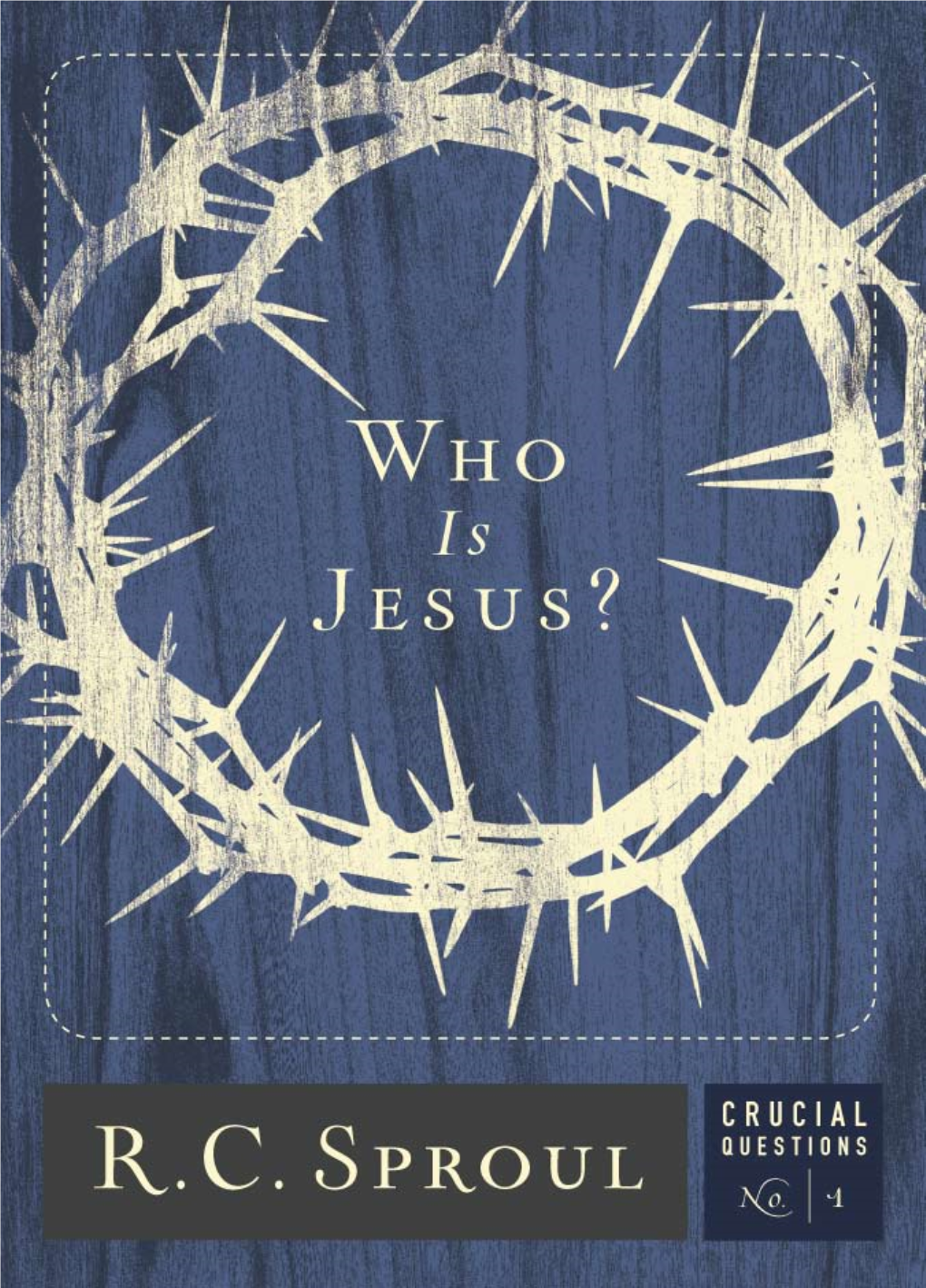 Who Is Jesus? the Crucial Questions Series by R