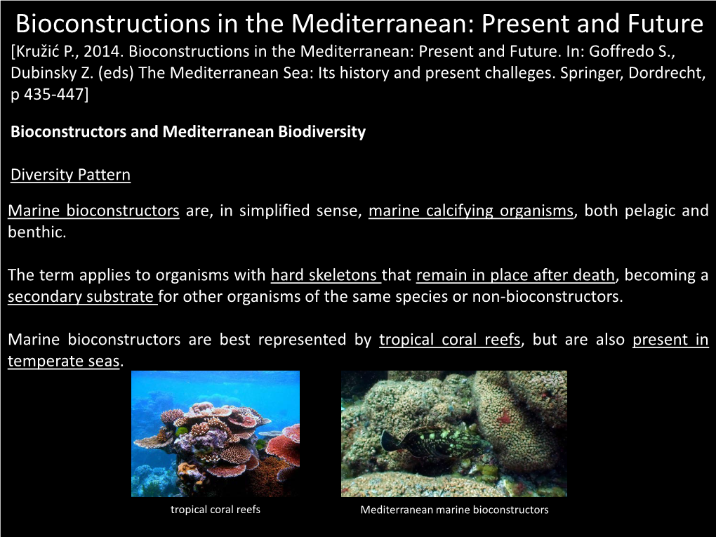 Cladocora Caespitosa Are Among the Most Known of All Biconstructors in the Mediterranean Sea