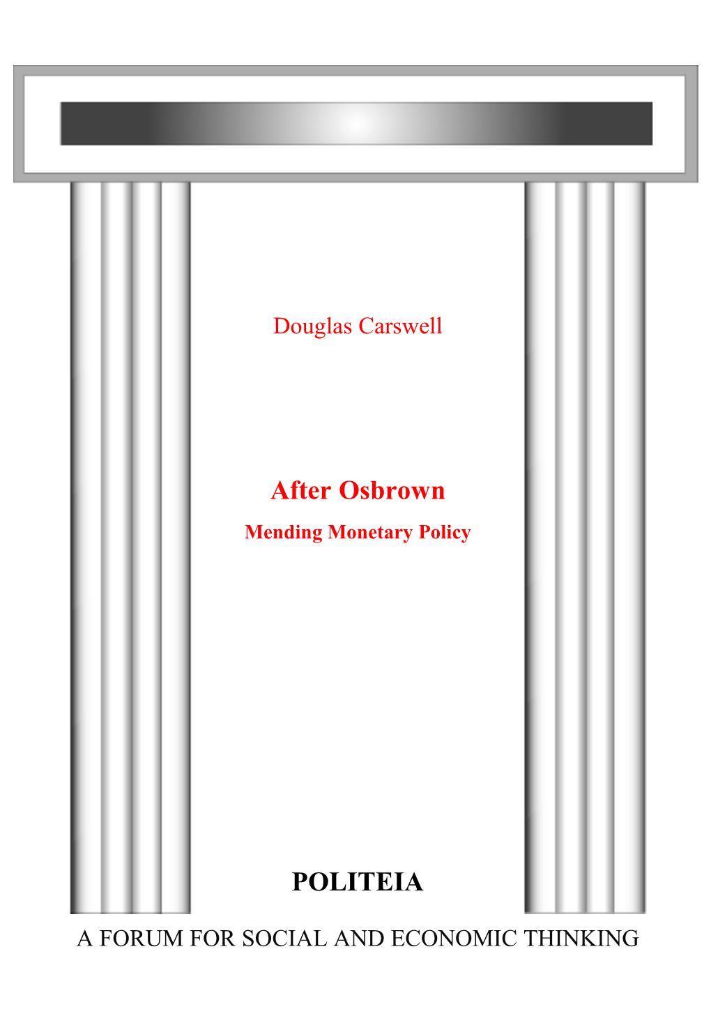 After Osbrown: Mending Monetary Policy, He Warns That the Deficit Is Still Too High and Savings and Investment Too Low