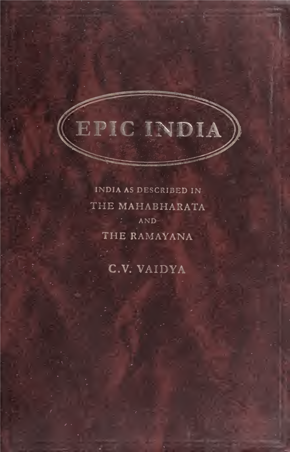 Epic India, Or, India As Described in the Mahabharata and the Ramayana