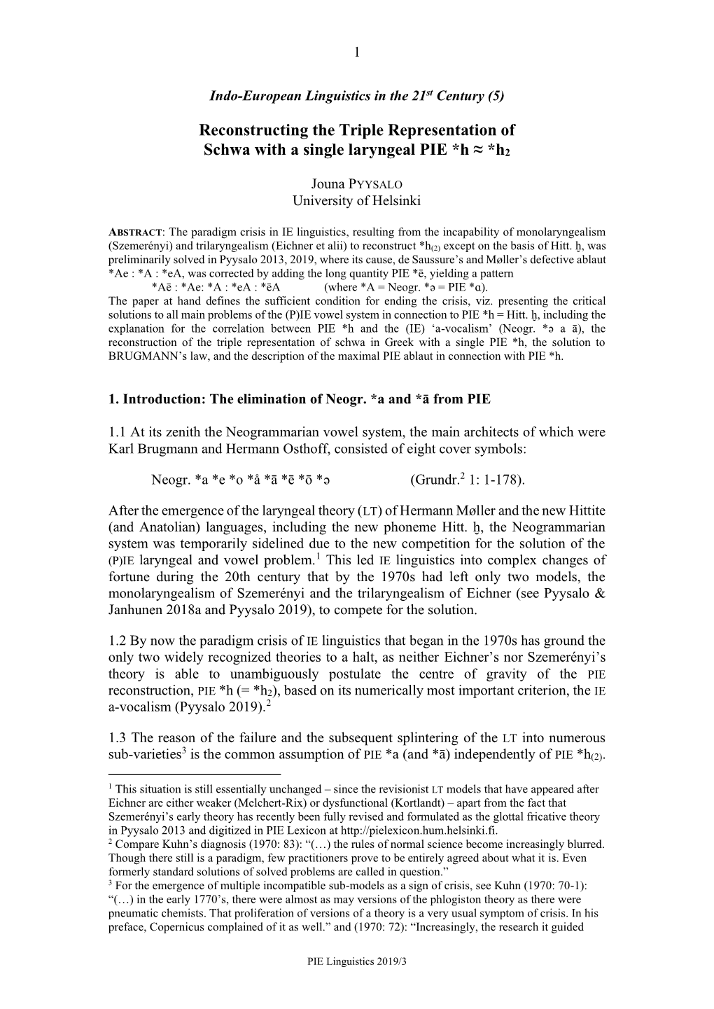 Reconstructing the Triple Representation of Schwa with a Single Laryngeal PIE *H ≈ *H2