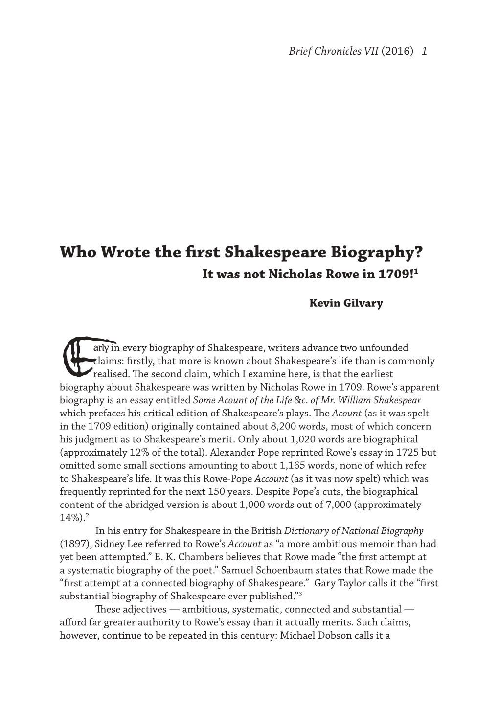 Who Wrote the First Shakespeare Biography? It Was Not Nicholas Rowe in 1709!1