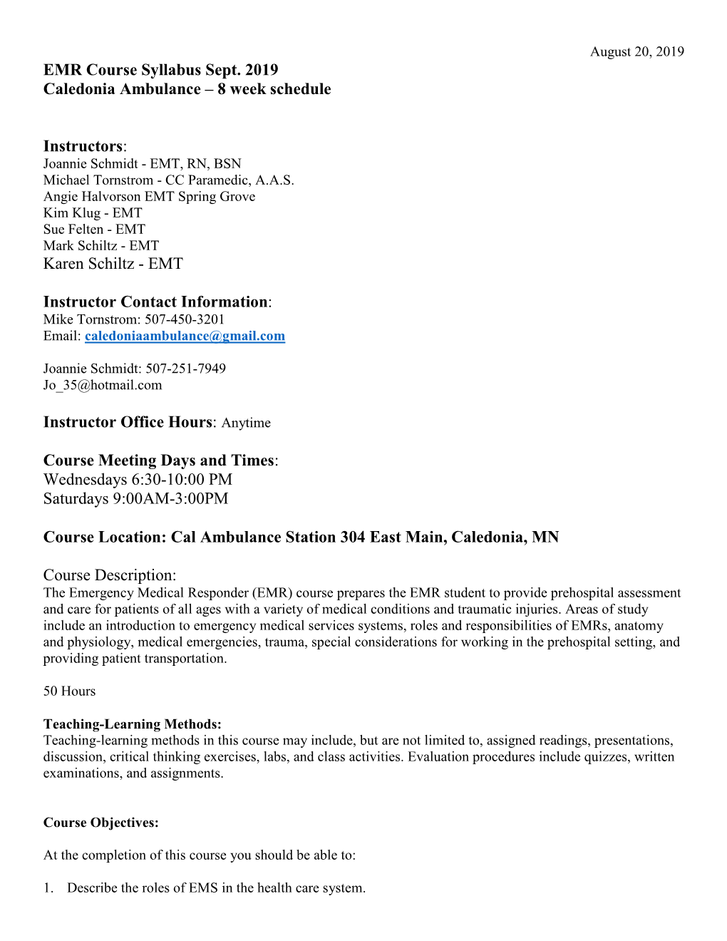 EMR Course Syllabus Sept. 2019 Caledonia Ambulance – 8 Week Schedule Instructors: Karen Schiltz