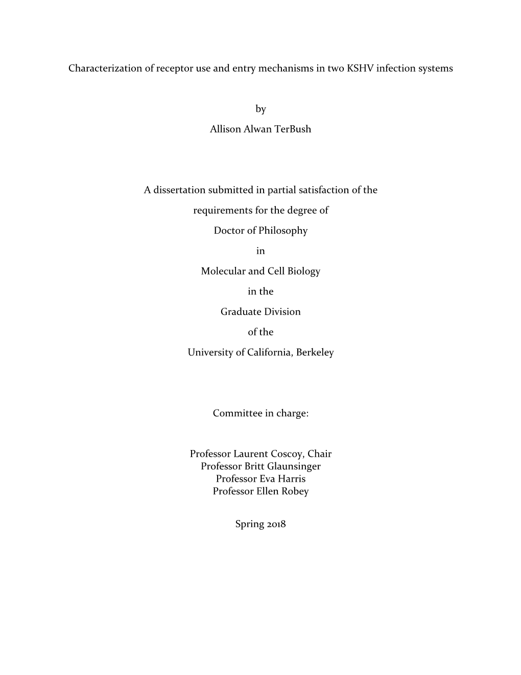 Characterization of Receptor Use and Entry Mechanisms in Two KSHV Infection Systems by Allison Alwan Terbush a Dissertation Subm