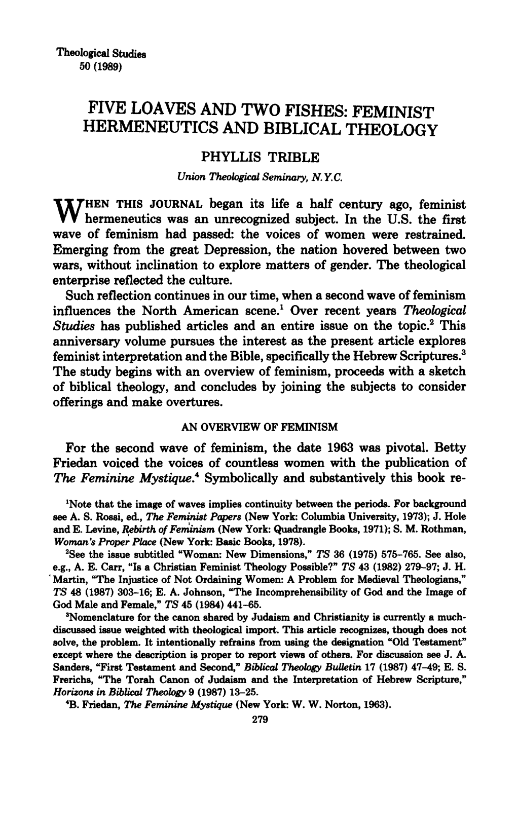 FIVE LOAVES and TWO FISHES: FEMINIST HERMENEUTICS and BIBLICAL THEOLOGY PHYLLIS TRIBLE Union Theological Seminary, N.Y.C