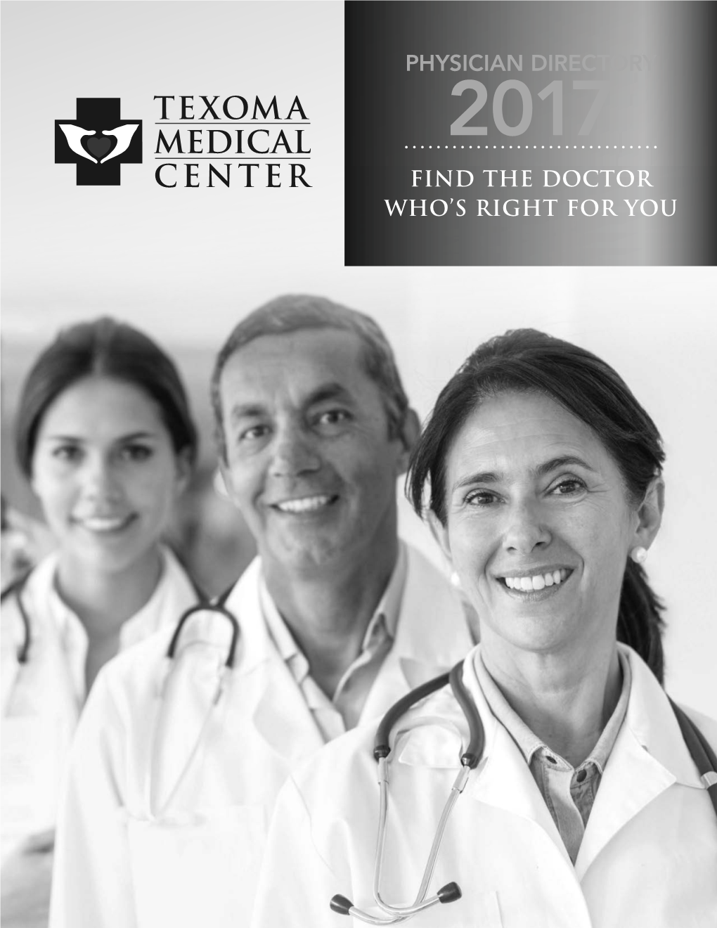 PHYSICIAN DIRECTORY 2017 Find the Doctor Who’S Right for You at TMC, We Are Proud to Be a MISSION STATEMENT Top-Performing Healthcare Provider