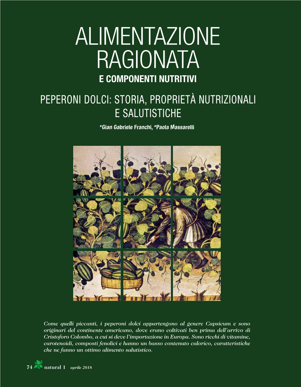 ALIMENTAZIONE RAGIONATA E COMPONENTI NUTRITIVI PEPERONI DOLCI: STORIA, PROPRIETÀ NUTRIZIONALI E SALUTISTICHE *Gian Gabriele Franchi, *Paola Massarelli