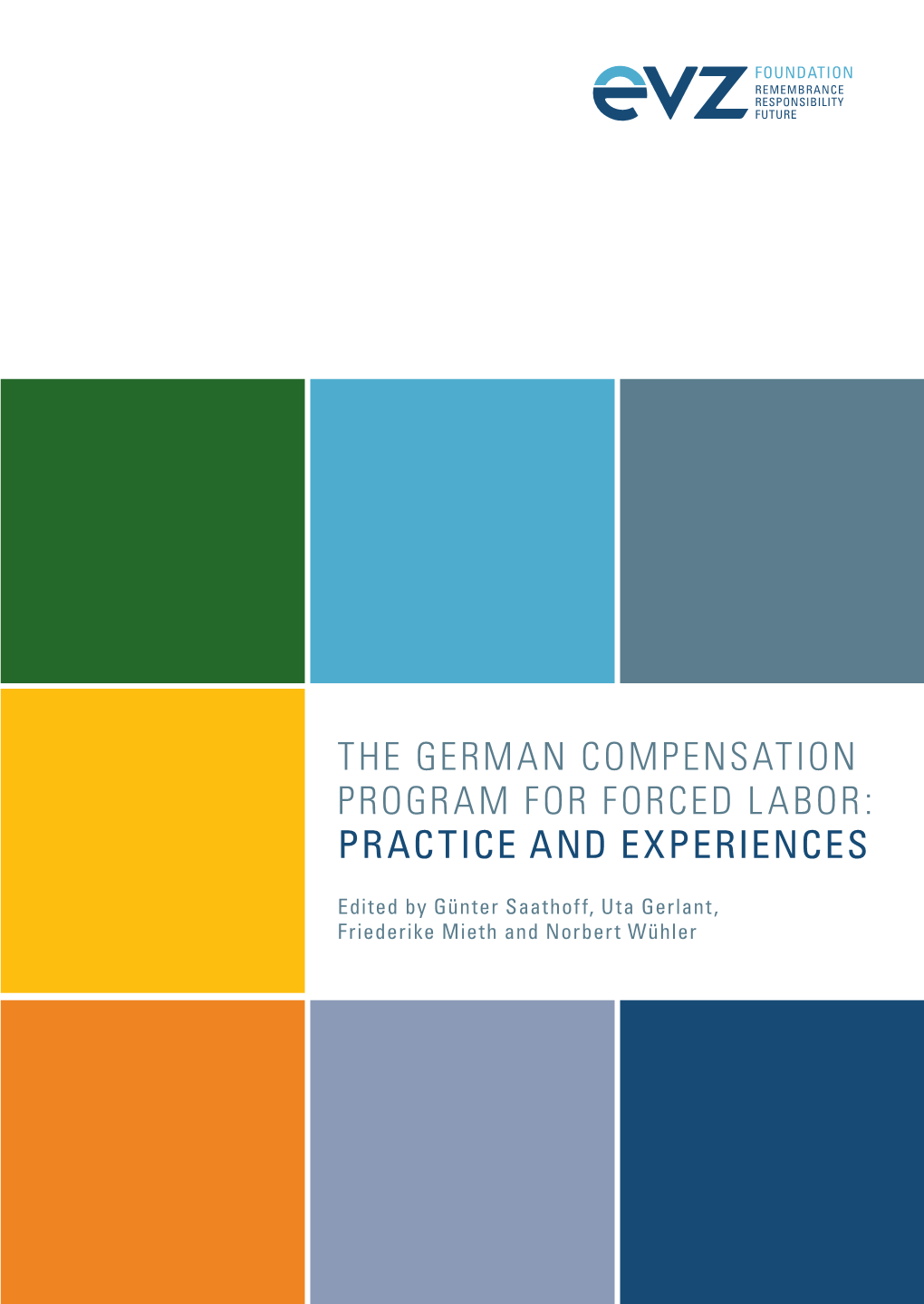 The German Compensation Program for Forced Labor: Practice and Experiences