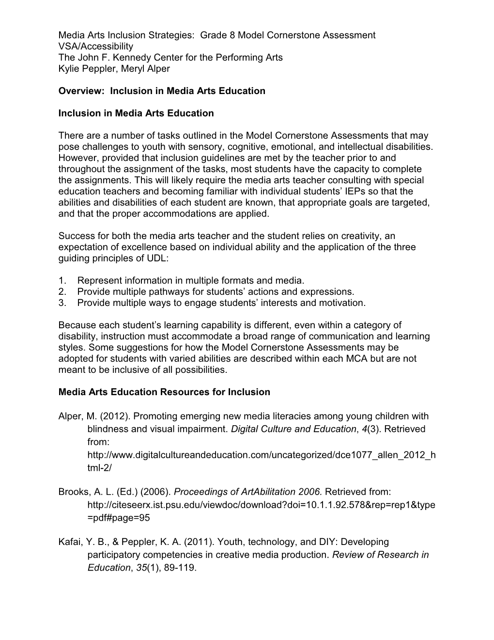 Media Arts Inclusion Strategies: Grade 8 Model Cornerstone Assessment VSA/Accessibility the John F. Kennedy Center for the Performing Arts Kylie Peppler, Meryl Alper
