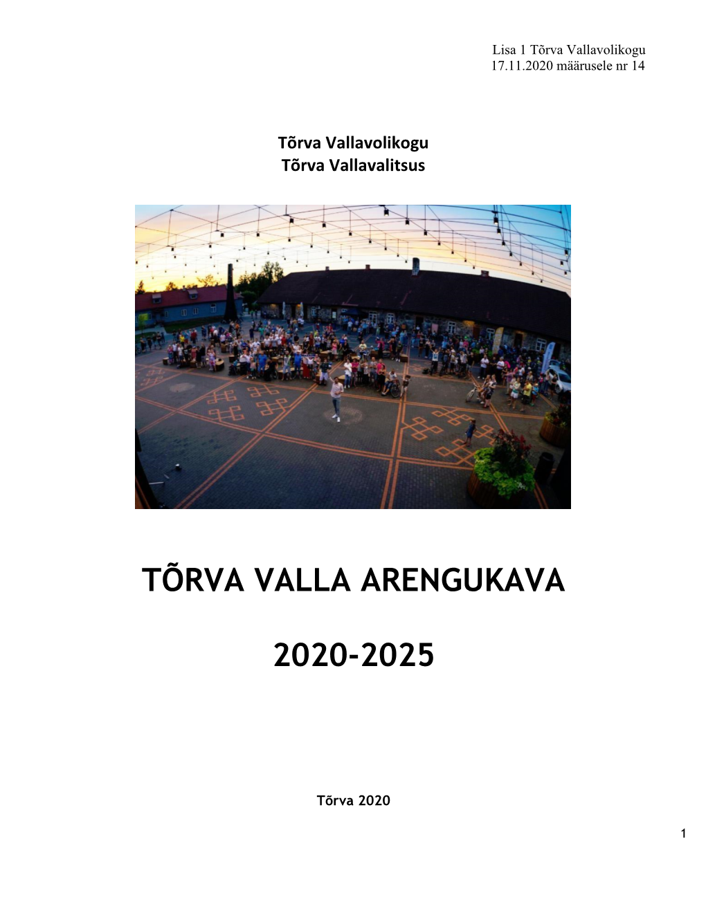 Tõrva Valla Arengukava 2020-2025 Täiendamisel Osalesid Vallavalitsuse Ametnikud Ja Vallavolikogu Liikmed, Samuti Valla Allasutuste Ning Valdkondande Esindajad