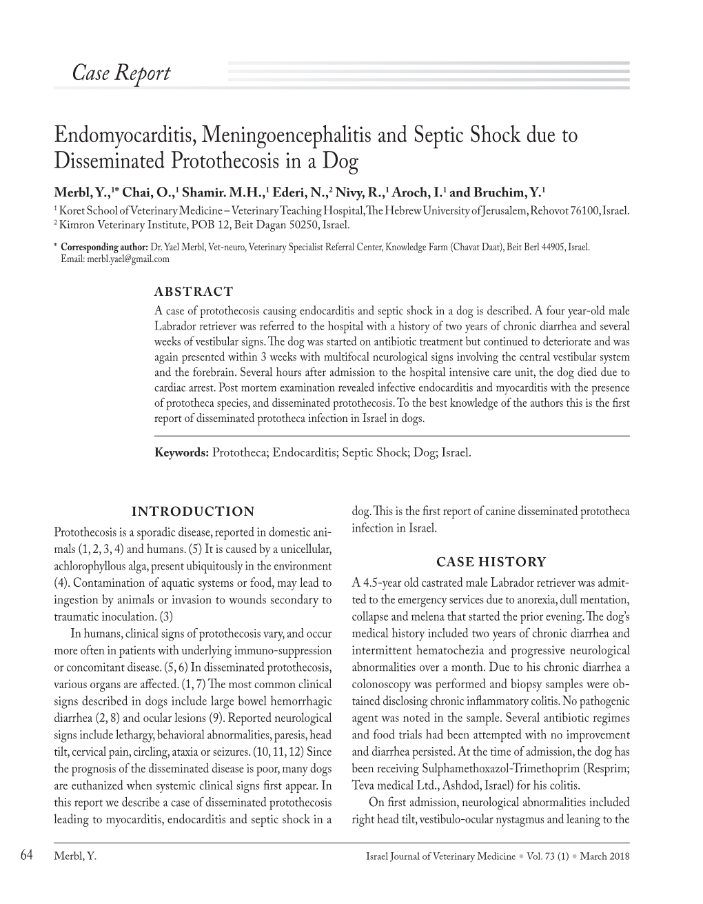 Endomyocarditis, Meningoencephalitis and Septic Shock Due to Disseminated Protothecosis in a Dog Merbl, Y.,1* Chai, O.,1 Shamir