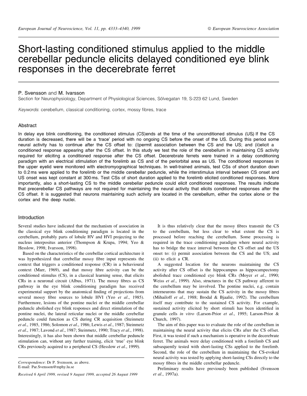 Short-Lasting Conditioned Stimulus Applied to the Middle Cerebellar Peduncle Elicits Delayed Conditioned Eye Blink Responses in the Decerebrate Ferret