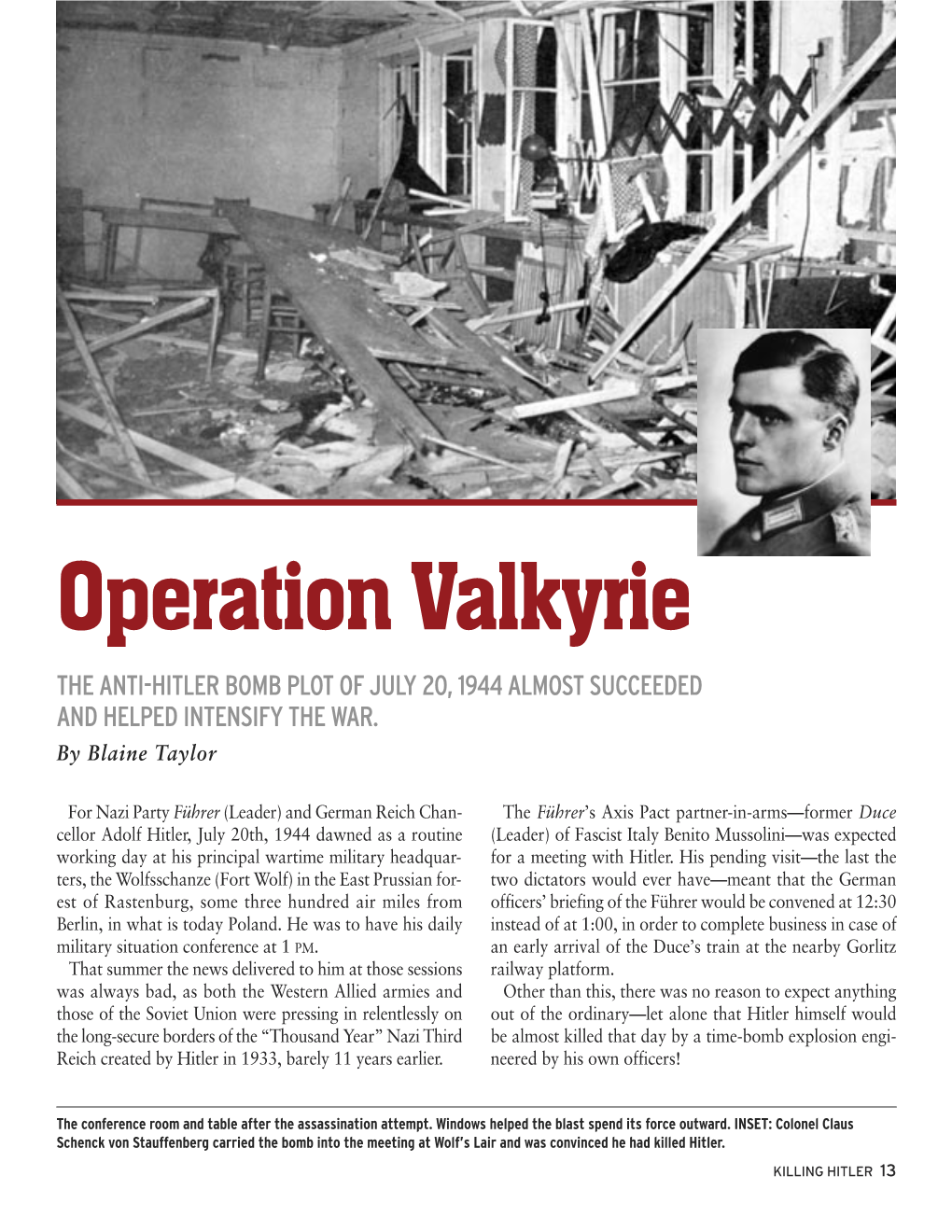 Operation Valkyrie the ANTI-HITLER BOMB PLOT of JULY 20, 1944 ALMOST SUCCEEDED and HELPED INTENSIFY the WAR