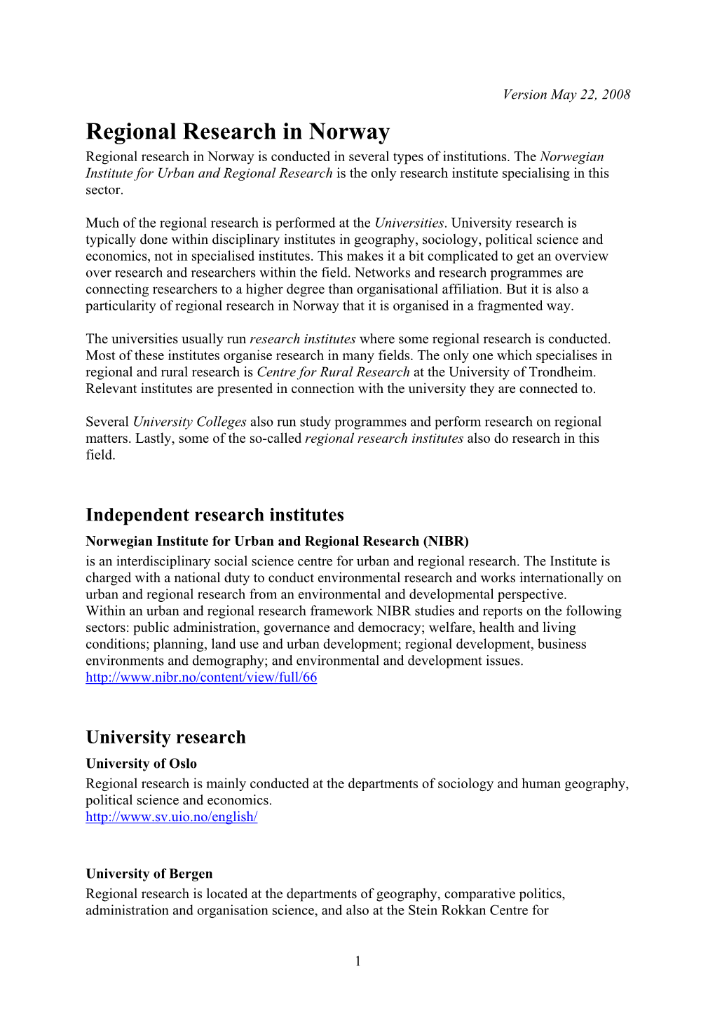 Regional Research in Norway Regional Research in Norway Is Conducted in Several Types of Institutions