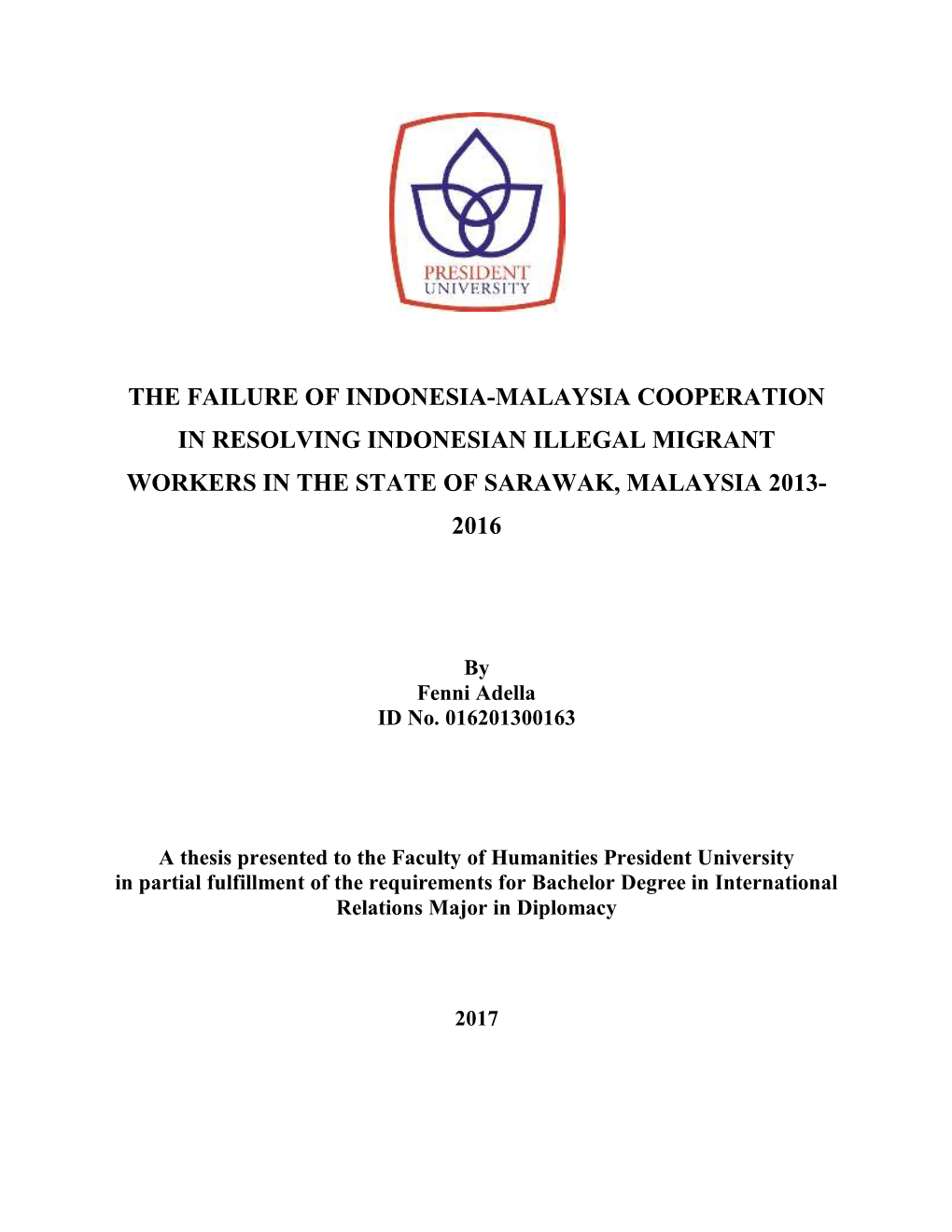 The Failure of Indonesia-Malaysia Cooperation in Resolving Indonesian Illegal Migrant Workers in the State of Sarawak, Malaysia 2013- 2016