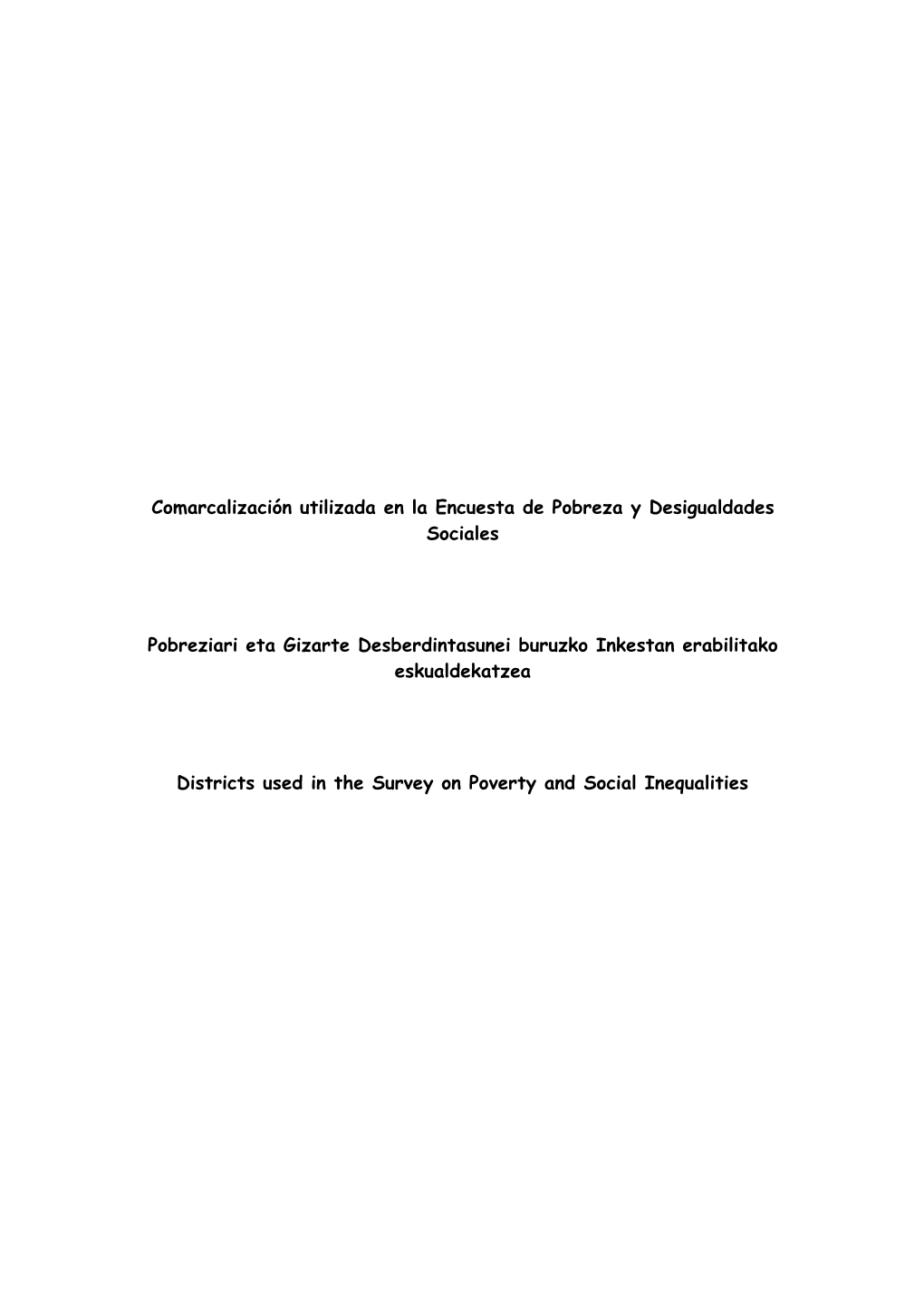 Districts Used in the Survey on Poverty and Social Inequalities Comarcalización Utilizada En La Encuesta De Pobreza Y Desigualdades Sociales