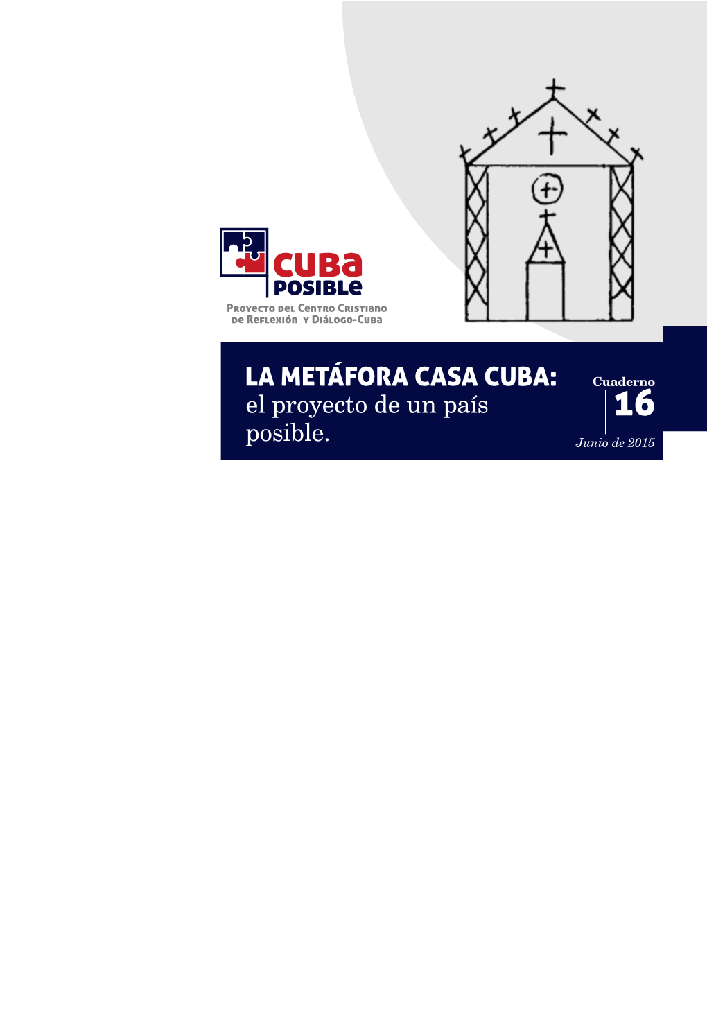 LA METÁFORA CASA CUBA: Cuaderno El Proyecto De Un País 16 Posible