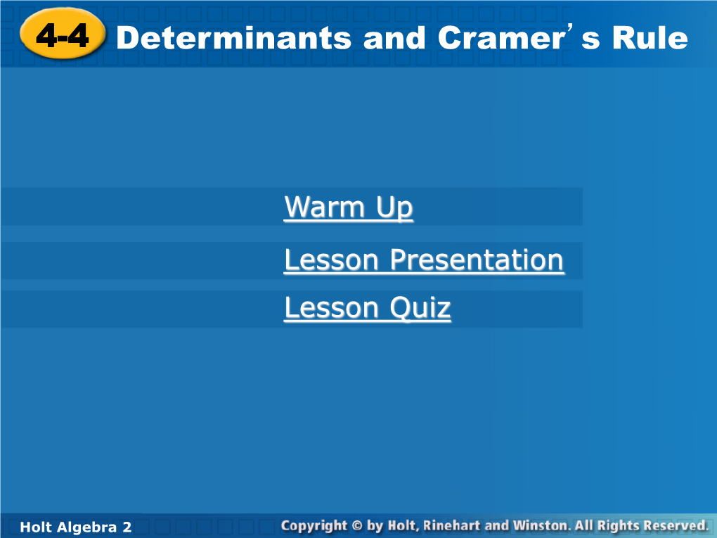 4-4 Determinants and Cramer's Rule 4-4 Determinants and Cramer's Rule