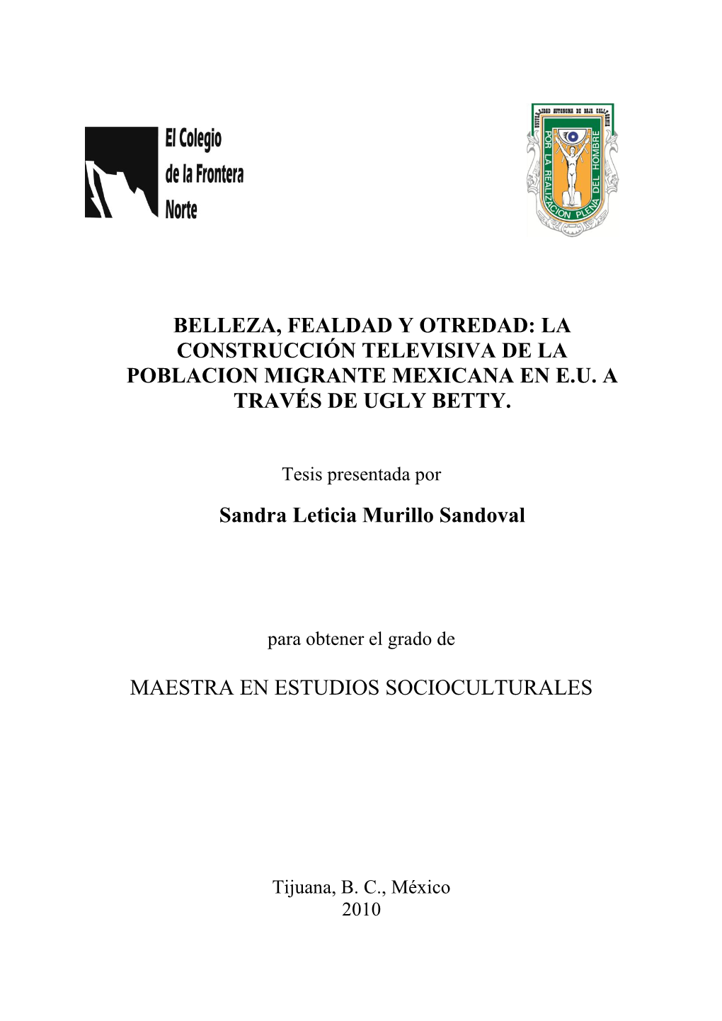 Belleza, Fealdad Y Otredad: La Construcción Televisiva De La Poblacion Migrante Mexicana En E.U