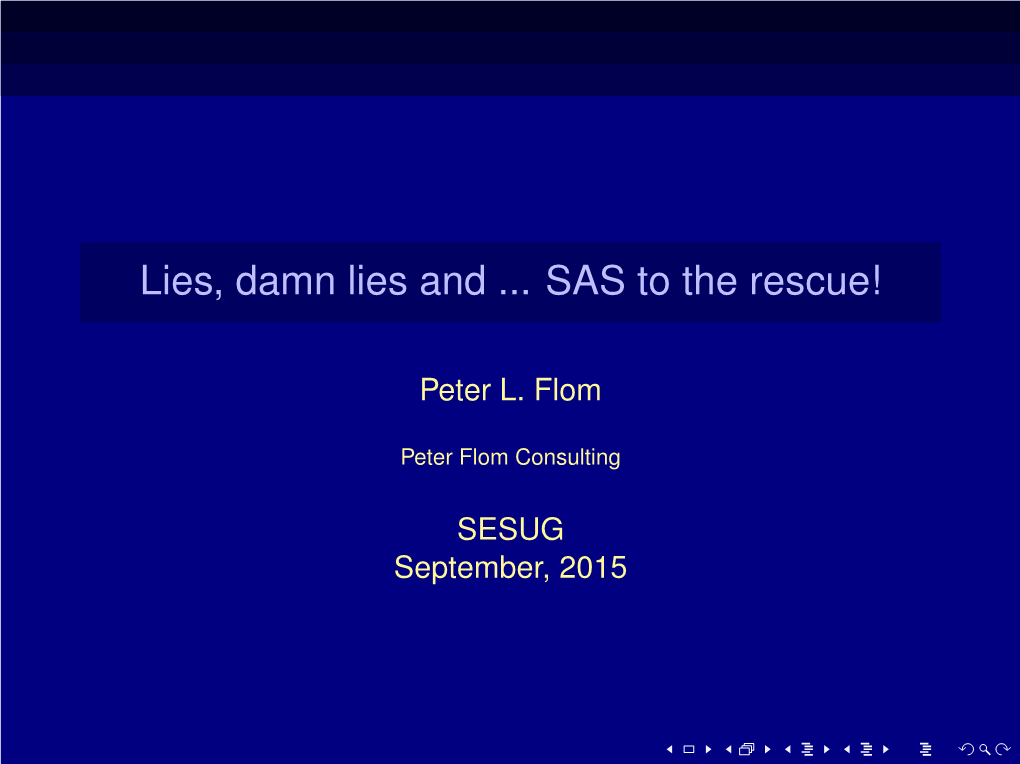 Lies, Damn Lies and ... SAS to the Rescue!