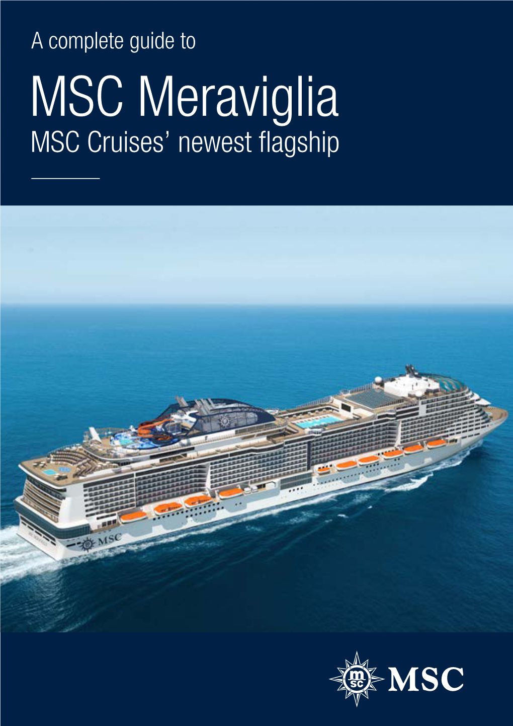 MSC Meraviglia MSC Cruises’ Newest Flagship Content About MSC Cruises