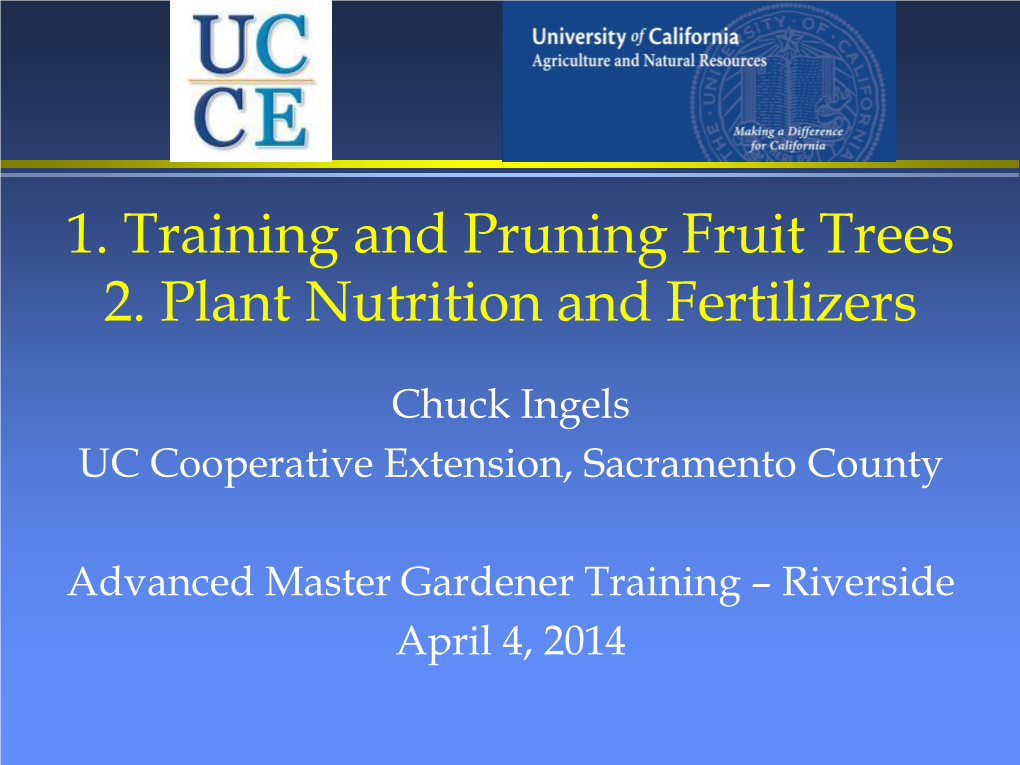 1. Training and Pruning Fruit Trees 2. Plant Nutrition and Fertilizers