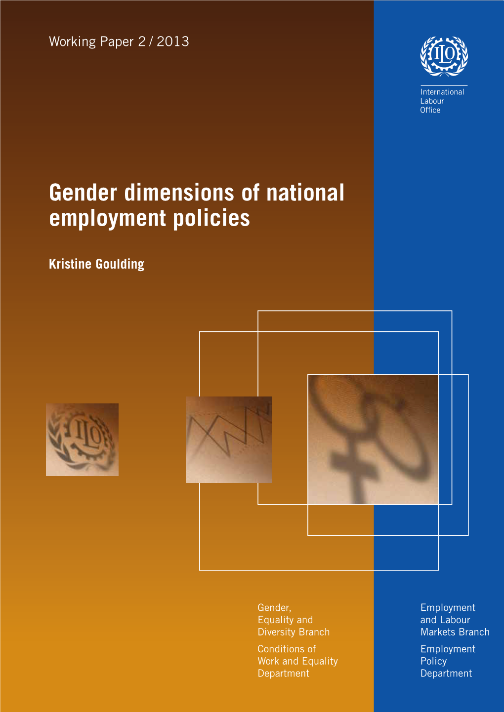 Gender Dimensions of National Employment Policies : a 24 Country Study / Kristine Goulding ; International Labour Office, Gender, Equality and Diversity