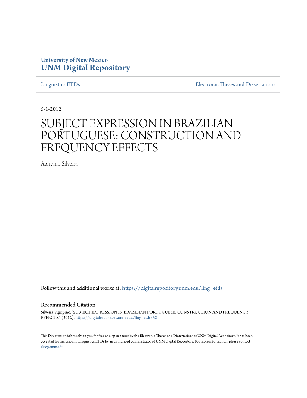 SUBJECT EXPRESSION in BRAZILIAN PORTUGUESE: CONSTRUCTION and FREQUENCY EFFECTS Agripino Silveira